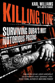 Killing Time - Surviving Dubai's Most Notorious Prisons