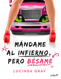 Mándame al infierno, pero bésame