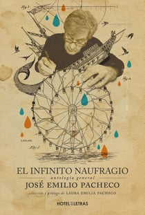 El infinito naufragio - Antología general de José Emilio Pacheco