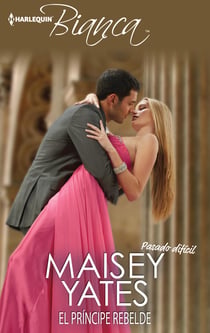 El príncipe rebelde - El mejor regalo para San Valentín, una novela de Harlequin