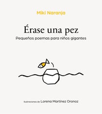 Érase una pez - Pequeños poemas para niños gigantes