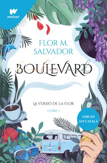 Boulevard. Llibre 1 (edició revisada per l'autora) - La versió de Flor