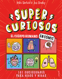 El cuerpo humano en cómic. 101 curiosidades para niños y niñas (Súper Curiosos) - Guía y enciclopedia divertida para aprender