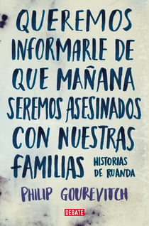 Queremos informarle de que mañana seremos asesinados con nuestras familias - Historias de Ruanda