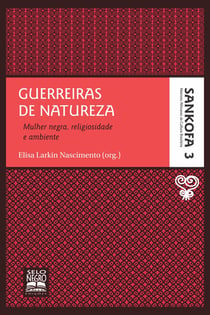 Guerreiras de natureza - Mulher negra, religiosidade e ambiente