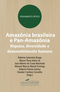 Amazônia brasileira e Pan-Amazônia - Riqueza, diversidade e desenvolvimento humano
