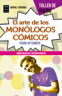 El arte de los monólogos cómicos - Cómo crearlos e interpretarlos