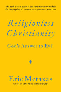 Religionless Christianity - God's Answer to Evil
