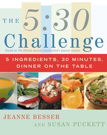 The 5:30 Challenge - 5 Ingredients, 30 Minutes, Dinner on the Table
