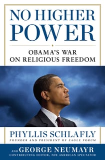 No Higher Power - Obama's War on Religious Freedom