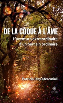 De la coque à l’âme - L’aventure extraordinaire d’un humain ordinaire
