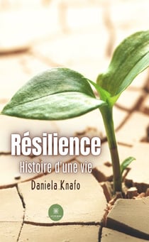 Résilience - Histoire d'une vie