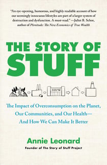 The Story of Stuff - How Our Obsession with Stuff Is Trashing the Planet, Our Communities, and Our Health-and a Vision for Change