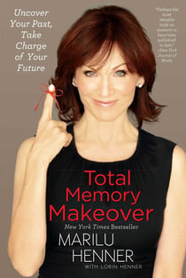 Total Memory Makeover - Uncover Your Past, Take Charge of Your Future