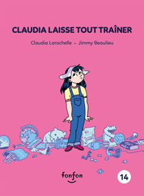 Claudia laisse tout traîner - Claudia et moi - 14
