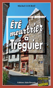 Été meurtrier à Tréguier - Les enquêtes de Laure Saint-Donge - Tome 8