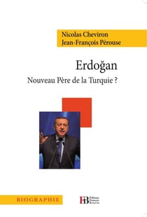 Erdogan - Nouveau père de la Turquie?