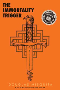 The Immortality Trigger - A Luc Fortesque Adventure Thriller - Trigger, #3