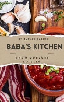 Baba's Kitchen: From Borscht to Blini
