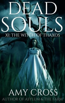 The Witch of Thaxos - Dead Souls, #11
