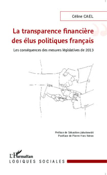 La transparence financière des élus politiques français - Les conséquences des mesures législatives de 2013