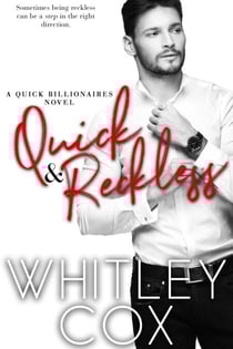 Quick &amp; Reckless - Quick Billionaires, #3