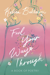 Feel Your Way Through - A Book of Poetry