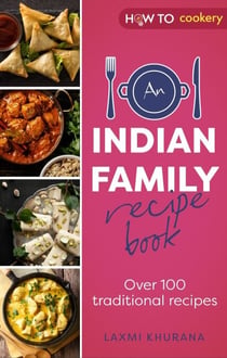 An Indian Housewife's Recipe Book - Over 100 traditional recipes