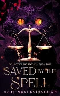 Saved By the Spell - Of Mystics and Mayhem, #2