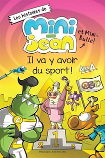 Il va y avoir du sport ! - Les histoires de Mini-Jean et Mini-Bulle !