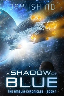 A Shadow of Blue - The Amelia Chronicles, #1