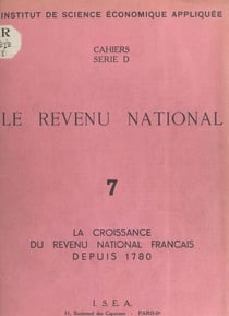 Le revenu national (7). La croissance du revenu national français depuis 1780