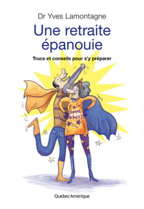 Une retraite épanouie - Trucs et conseils pour s'y préparer