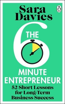 The Six-Minute Entrepreneur - The inspirational business book and Sunday Times bestseller from the Dragon’s Den star