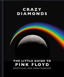 Crazy Diamonds:The Little Guide to Pink Floyd - The Little Guide to Pink Floyd
