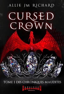 Cursed Crown - Tome 1 - Des chroniques maudites