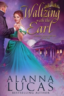 Waltzing with the Earl - A Waltz with Destiny, #6