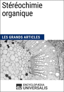 Stéréochimie organique - Les Grands Articles d'Universalis