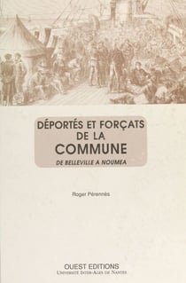 Déportés et forçats de la Commune : de Belleville à Nouméa