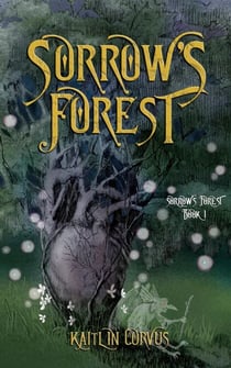 Sorrow's Forest - Sorrow's Forest, #1