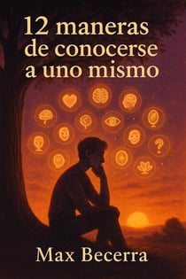 12 maneras de conocerse a uno mismo - Desarrollo Personal, #3