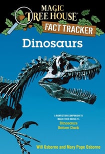 Dinosaurs - A Nonfiction Companion to Magic Tree House #1: Dinosaurs Before Dark