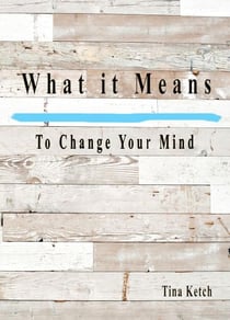 What It Means To Change Your Mind - What It Means, #9