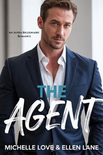 The Agent: An Alpha Billionaire Romance - Dirty Network, #7
