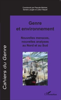 Genre et environnement - Nouvelles menaces, nouvelles analyses au Nord et au Sud