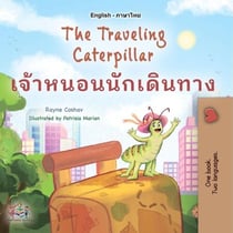 The Traveling Caterpillar ?????????????????? - English Thai Bilingual Collection