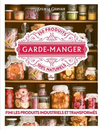 Garde-Manger - Fini les produits industriels et transformés