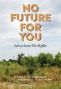 No Future for You - Salvos from The Baffler