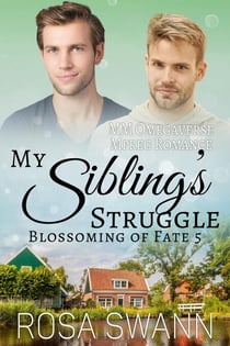 My Sibling’s Struggle: MM Omegaverse Mpreg Romance - Blossoming of Fate, #5