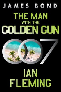 The Man with the Golden Gun - A James Bond Novel
